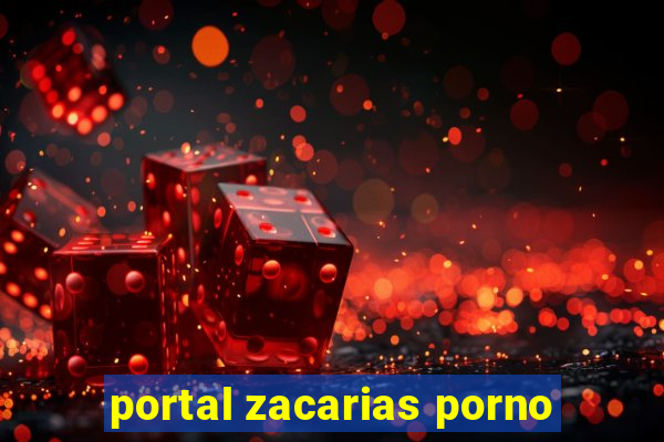 portal zacarias porno